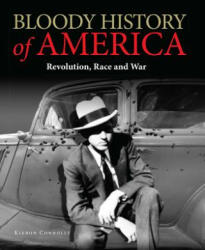 Bloody History of America - Kieron Connolly (ISBN: 9781782744979)