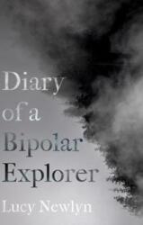 Diary of a Bipolar Explorer (ISBN: 9781909930636)