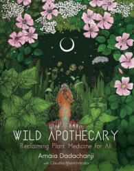 Wild Apothecary - AMY DADACHANJI (ISBN: 9781912807239)