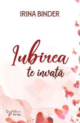 Iubirea te invata - Irina Binder (ISBN: 9786066392327)