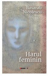 Harul feminin - Basarab Nicolescu (ISBN: 9786064901484)
