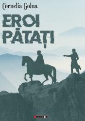 Eroi patati - Cornelia Golna (ISBN: 9786064900630)