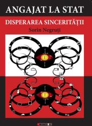 Angajat la stat - Disperarea sinceritatii (ISBN: 9786067117158)