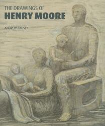 Drawings of Henry Moore - Andrew Causey (ISBN: 9781848220294)