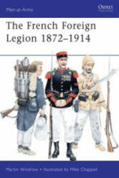 French Foreign Legion 1872-1914 - Martin Windrow (ISBN: 9781849083263)