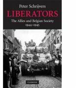 Liberators: The Allies and Belgian Society, 1944-1945 - Peter Schrijvers (ISBN: 9780521735575)