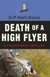 Death of a High Flyer: A Fieldsports Thriiller (ISBN: 9781910723814)
