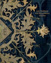 Late-Medieval and Reinaissance Textiles - Rosamund Garrett (ISBN: 9781911300489)