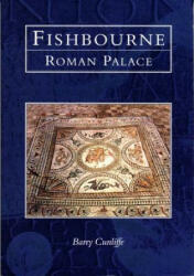 Fishbourne Roman Palace - Barry Cunliffe (ISBN: 9780752414089)