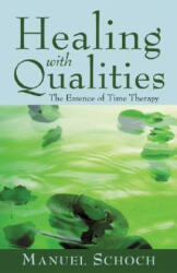 Healing with Qualities - Manuel Schoch (ISBN: 9781591810315)