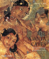 Ajanta Caves - Benoy K. Behl, Milo Cleveland Beach (ISBN: 9780500285015)