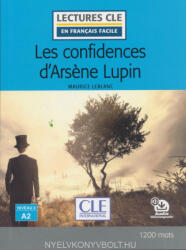 Maurice Leblanc: Les confidences d'Arsene Lupin + Audio téléchargeable- Niveau 2/ A2 (ISBN: 9782090311488)