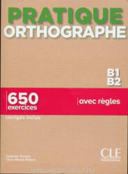 Isabelle Chollet; Jean-Michel Robert: Pratique Orthographe - Niveaux B1-B2 - Livre + Corrigés (ISBN: 9782090352825)