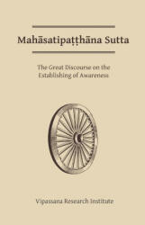 Mahasatipatthana Sutta: The Great Discourse on the Establishing of Awareness - Gotama Buddha (ISBN: 9780964948402)