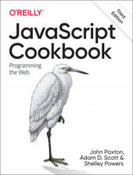 JavaScript Cookbook - John Paxton, Adam Scott, Shelley Powers (ISBN: 9781492055754)