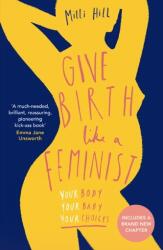Give Birth Like a Feminist (ISBN: 9780008313135)