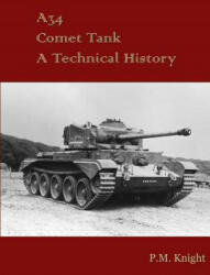 A34 Comet Tank A Technical History - P. M. Knight (ISBN: 9781326873776)