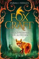 Foxcraft - Das Geheimnis der Ältesten - Inbali Iserles, Inbali Iserles, Katharina Orgaß (ISBN: 9783737351805)