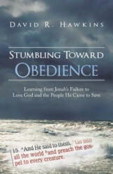 Stumbling Toward Obedience - David R. Hawkins (ISBN: 9781449799076)