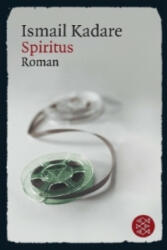 Spiritus - Ismail Kadare, Joachim Röhm (ISBN: 9783596181285)