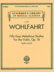 Fifty Easy Melodious Studies for the Violin, Op. 74 - Franz Wohlfahrt (2012)
