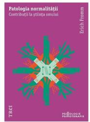 Patologia normalitatii - Erich Fromm (ISBN: 9786064009487)