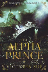 Alpha Prince - Victoria Sue (ISBN: 9781979997911)