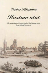 Hoztam utat (ISBN: 9786158151368)