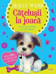 Catelusii la joaca. Carte de activitati cu autocolante - Holly Webb (ISBN: 9786060736622)