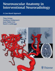 Neurovascular Anatomy in Interventional Neuroradiology - Timo Krings, Sasikhan Geibprasert, Karel ter Brugge (ISBN: 9781604068399)