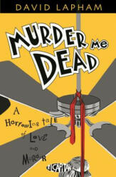 Murder Me Dead - David Lapham (ISBN: 9781632150790)