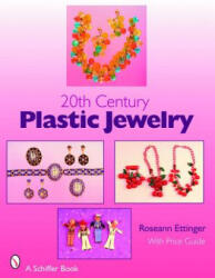 20th Century Plastic Jewelry - Roseann Ettinger (ISBN: 9780764326127)