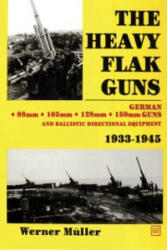 Heavy Flak Guns 1933-1945 - Werner Muller (ISBN: 9780887402630)