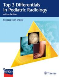 Top 3 Differentials in Pediatric Radiology: A Case Review (ISBN: 9781626233706)