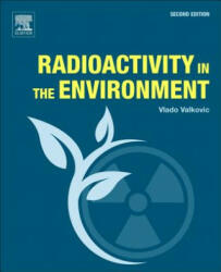 Radioactivity in the Environment - Valkovic, Vlado (ISBN: 9780444641465)