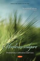 Hordeum vulgare - Production Cultivation and Uses (ISBN: 9781536191370)