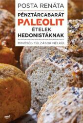 Pénztárcabarát paleolit ételek hedonistáknak - Minőség túlzások nélkül (ISBN: 9786155492488)