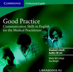 Marie McCullagh, Ros Wright: Good Practice - Communication Skills in English for the Medical Practitioner Audio CD (ISBN: 9780521755924)