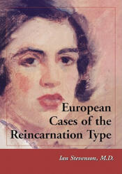 European Cases of the Reincarnation Type - Ian Stevenson (ISBN: 9780786442492)