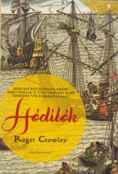 Roger Crowley: Hódítók (2021)