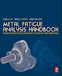 Metal Fatigue Analysis Handbook - Yung-Li Lee (ISBN: 9780123852045)