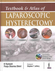 Textbook & Atlas of Laparoscopic Hysterectomy (Without DVD-ROOM) - B. Ramesh, Pooja Sharma Dimri (ISBN: 9789385999284)