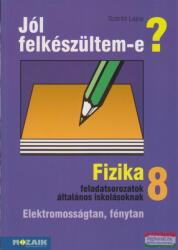 Jól felkészültem-e? Fizika 8. - feladatsorozatok általános iskolásoknak - MS-2498 (ISBN: 9789636974350)