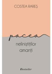 Pacea neliniștiților amanți (ISBN: 9789975349536)