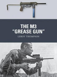 M3 "Grease Gun" - Leroy Thompson (ISBN: 9781472811073)