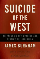 Suicide of the West - James Burnham (ISBN: 9781594037832)
