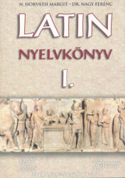 N. Horváth Margit, Dr. Nagy Ferenc - Latin nyelvkönyv I. OH-LAT09T (ISBN: 9786156336828)