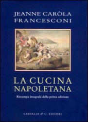 Cucina napoletana - Jeanne C. Francesconi (2010)