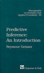 Predictive Inference - Seymour Geisser (ISBN: 9780412034718)
