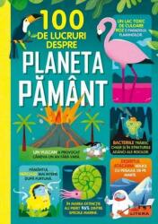 100 de lucruri despre planeta Pamant (ISBN: 9786060733454)